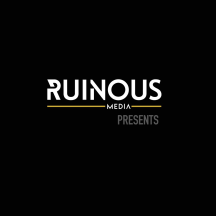 RUINOUS Presents
