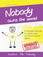 Nobody Owns The World: A simple manual to using your common sense again