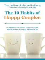 The 10 Habits of Happy Couples: An Essential Guide on How to Create and Maintain a Loving Relationship