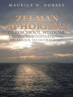 Zelma’s Aphorisms Old School Wisdom, Instructive, Inspirational, Hilarious, to Outrageous