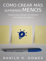 Cómo crear más sufriendo menos