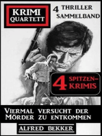 Viermal versucht der Mörder zu entkommen: Krimi Quartett: 4 Thriller Sammelband