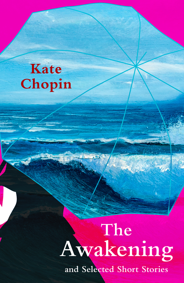 The Awakening and Selected Short Stories (Legend Classics) by Kate ...