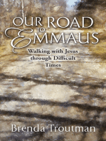 Our Road to Emmaus: Walking with Jesus through Difficult Times
