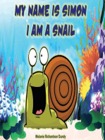 MY NAME IS SIMON. I AM A SNAIL