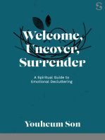 Welcome, Uncover, Surrender: A Spiritual Guide to Emotional Decluttering