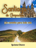 Santiago De Compostela: Um Caminho Para Toda Vida