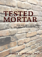 Tested Mortar: How God Uses Life's Tests and Trials to Strengthen Us