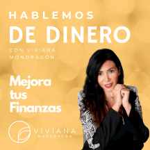 Hablemos de Dinero con Viviana Mondragón