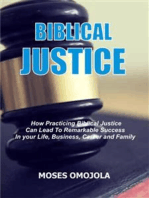 Biblical justice: How practicing biblical justice can lead to remarkable success in your life, business, career and family