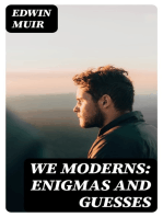 We Moderns: Enigmas and Guesses