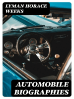 Automobile Biographies: An Account of the Lives and the Work of Those Who Have Been Identified with the Invention and Development of Self-Propelled Vehicles on the Common Roads