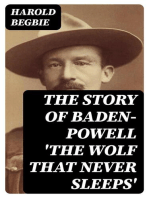 The Story of Baden-Powell 'The Wolf That Never Sleeps'