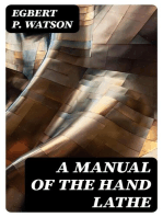 A Manual of the Hand Lathe: Comprising Concise Directions for Working Metals of All Kinds, Ivory, Bone and Precious Woods