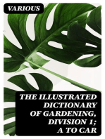 The Illustrated Dictionary of Gardening, Division 1; A to Car: A Practical and Scientific Encyclopædia of Horticulture