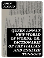 Queen Anna's New World of Words; or, Dictionarie of the Italian and English Tongues