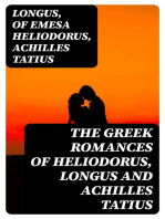 The Greek Romances of Heliodorus, Longus and Achilles Tatius