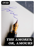 The Amores; or, Amours: Literally Translated into English Prose, with Copious Notes