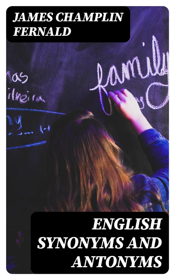 English Synonyms and Antonyms by James Champlin Fernald - Ebook | Scribd
