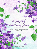 A Carpet of Violets and Clover: A Soulful Book of Short Stories, Personal Essays & Poems