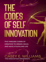 The Codes of Self Innovation: Five Timeless Codes of Creation to Design, Build, and Have a Fulfilling Life