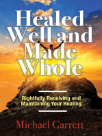 Healed Well and Made Whole: Rightfully Receiving and Maintaining Your Healing