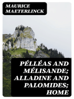 Pélléas and Mélisande; Alladine and Palomides; Home