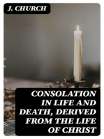 Consolation in Life and Death, Derived from the Life of Christ