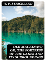 Old Mackinaw; Or, The Fortress of the Lakes and its Surroundings