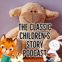 Classic Children's Story Podcast