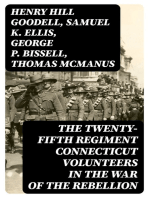 The Twenty-fifth Regiment Connecticut Volunteers in the War of the Rebellion: History, Reminiscences, Description of Battle of Irish / Bend, Carrying of Pay Roll, Roster