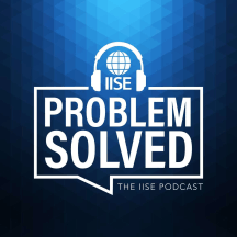 Problem Solved: The IISE Podcast