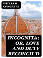 Incognita; Or, Love and Duty Reconcil'd