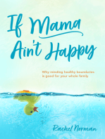If Mama Ain't Happy: Why Minding Healthy Boundaries Is Good for Your Whole Family