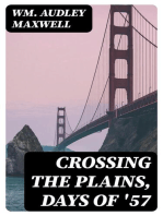 Crossing the Plains, Days of '57: A Narrative of Early Emigrant Travel to California by the Ox-team Method