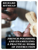 French Polishing and Enamelling: A Practical Work of Instruction