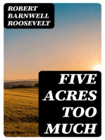 Five Acres Too Much
