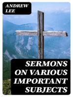 Sermons on Various Important Subjects: Written Partly on Sundry of the More Difficult Passages in the Sacred Volume