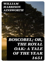 Boscobel; or, the royal oak: A tale of the year 1651