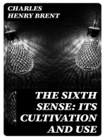 The Sixth Sense: Its Cultivation and Use