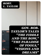 Gov. Bob. Taylor's Tales "The fiddle and the bow," "The paradise of fools," "Visions and dreams"