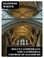 Bell's Cathedrals: The Cathedral Church of Salisbury: A Description of its Fabric and a Brief History of the See of Sarum