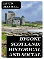 Bygone Scotland: Historical and Social