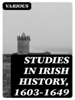 Studies in Irish History, 1603-1649: Being a Course of Lectures Delivered before the Irish Literary Society of London. 2d Series