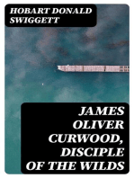 James Oliver Curwood, Disciple of the Wilds