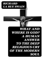 What and Where is God? A Human Answer to the Deep Religious Cry of the Modern Soul