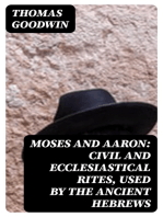 Moses and Aaron: Civil and Ecclesiastical Rites, Used by the Ancient Hebrews