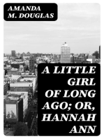 A Little Girl of Long Ago; Or, Hannah Ann