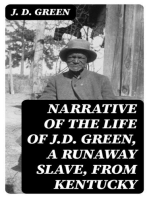 Narrative of the Life of J.D. Green, a Runaway Slave, from Kentucky: Containing an Account of His Three Escapes, in 1839, 1846, and 1848
