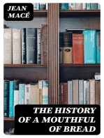 The History of a Mouthful of Bread: And its effect on the organization of men and animals